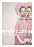 Pierre Cardin : Making Fashion Modern，皮尔·卡丹：让时尚更现代