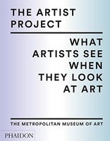 The Artist Project: What Artists See When They Look At Art，艺术家计划：当艺术家看艺术时他们看到了什么