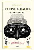 Pulcinellopaedia Seraphiniana 塞拉菲尼手抄本延伸：普钦内拉图集