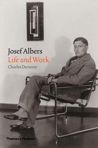 Josef Albers: Life and Work，约瑟夫·阿尔伯斯:生平记事