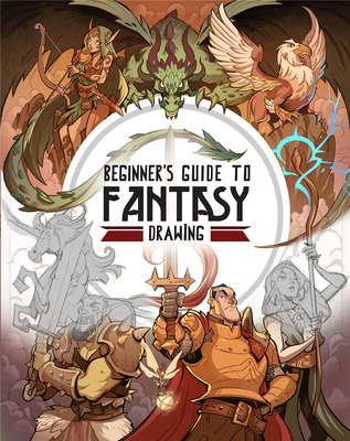 Beginner’s Guide to Fantasy Drawing，奇幻绘画初学者指南