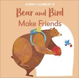 Bear and Bird: Make Friends，熊和小鸟：交朋友