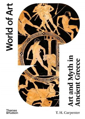 【World of Art】Art and Myth in Ancient Greece ，古希腊的艺术与神话