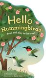 【纸板异形书】你好蜂鸟 Hello Hummingbirds 原版英文儿童绘本