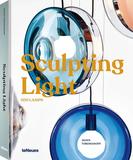 Sculpting Light : 500 Lamps，雕塑之光：500多个当代灯具设计案例