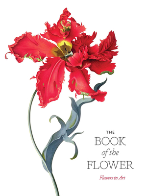 The Book of the Flower: Flowers in Art，花之书:艺术之花