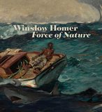 Winslow Homer: Force of Nature，温斯洛·霍默：自然之力