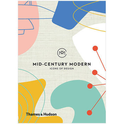Mid-Century Modern: Icons of Design，中世纪时尚：设计图标