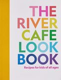 The River Cafe Look Book: Recipes for Kids of all Ages，伦敦River Café餐厅: 适合全年龄段儿童的食谱