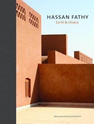 Hassan Fathy: Earth & Utopia，哈桑·法帝：地球与乌托邦