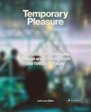 Temporary Pleasure: Nightclub Architecture, Design and Culture from the 1960s to Today，短暂的快乐：从1960至今