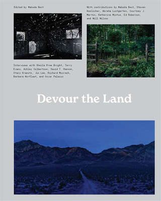 Devour the Land: War and American Landscape Photography since 1970，吞噬土地：1970 年以来的战争与美国风景摄影