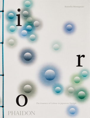 Iro: The Essence of Colour in Japanese Design，颜色：日本设计中色彩
