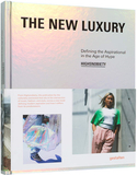 The New Luxury: Highsnobiety，新奢侈:Highsnobiety时尚杂志