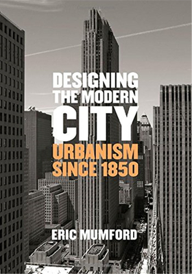 Designing the Modern City: Urbanism Since 1850，设计现代城市：1850年以来的城市主义
