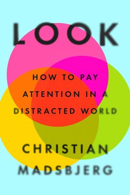 Look: How to Pay Attention in a Distracted World，观察:如何在令人分心的世界里集中注意力