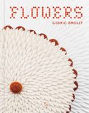 Cedric Grolet: Flowers，花
