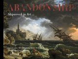 Abandon Ship : Shipwreck in Art，沉船：艺术中的沉船