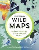 Wild Maps: A Nature Atlas for Curious Minds，野生地图：满足好奇心的自然地图集