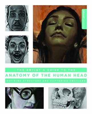 The Artist‘s Guide to the Anatomy of the Human Head: Defining Structure and Capturing Emotions,人体头部解