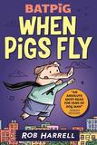 Batpig: When Pigs Fly，蝙蝠猪：当猪飞上天