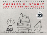 Only What’s Necessary 70th Anniversary Edition: Charles M. Schulz and the Art of Peanuts，查尔斯·舒兹与史努比精