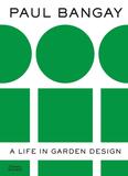 Paul Bangay: A Life in Garden Design，保罗·班盖：园林设计生涯