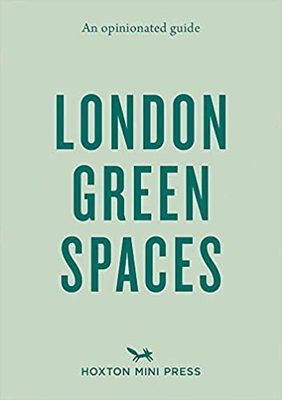 An Opinionated Guide to London Green Spaces，固执己见的伦敦绿地指南