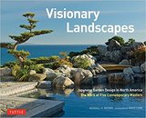 Visionary Landscapes: Japanese Garden Design in North America，梦幻庭院：北美的日式庭院设计