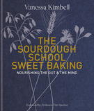 The Sourdough School: Sweet Baking: Nourishing the gut & the mind，酵母学派:甜食烘焙:滋养肠胃和心灵