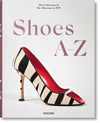 【Famous First Edition】Shoes A-Z: The Collection of The Museum at FIT，鞋履A-Z：FIT博物馆藏品