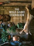 The Wild Game Cookbook: Simple Recipes for Hunters and Gourmets，从野外到厨房：重塑有机生物链