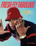 Fresh Fly Fabulous: 50 Years of Hip Hop Style，新鲜飞扬：嘻哈风尚50年
