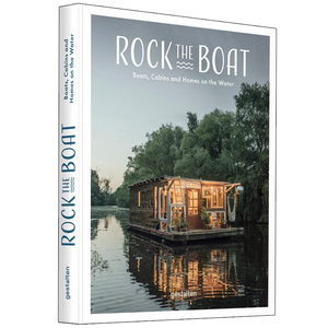 Rock the Boat:Boats Cabins and Homes on the Water，漂浮的生活：水上的船、家和小木屋