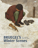 Bruegel’s Winter Scenes: Historians and Art Historians in Dialogue，勃鲁盖尔的冬季场景：对话中的历史学家和艺术史学家