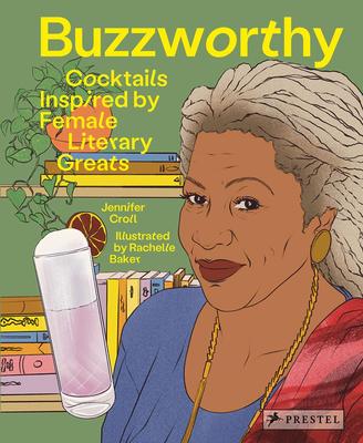 Buzzworthy: Cocktails Inspired by Female Literary Greats，50个受女性文学巨匠启发的鸡尾酒食谱