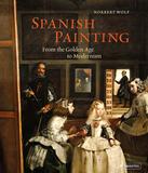 Spanish Painting: From the Golden Age to Modernism，西班牙绘画： 从黄金时代到现代主义