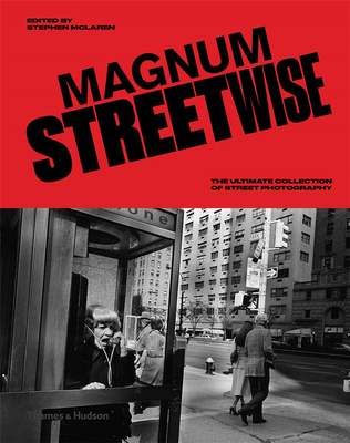 Magnum Streetwise: The Ultimate Collection of Street Photography，马格南街头摄影：街头摄影的终极收藏