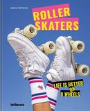 Rollerskaters : Life is Better on 8 Wheels，生活因轮滑更美好