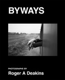 BYWAYS. Photographs by Roger A Deakins，罗杰·狄金斯：小路