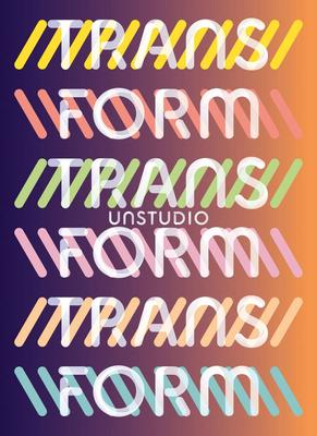 UNStudio Transform，UNStudio建筑师事务所：蜕变