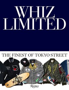 Whiz Limited : The Finest of Tokyo Street，Whiz Limited:东京殿堂级街头原宿潮牌 下野宏明