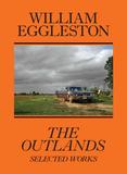 William Eggleston: The Outlands, Selected Works，威廉·埃格尔斯顿:外域,精选作品