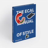 The ECAL Manual of Style: How to best teach design today? ，ECAL 风格手册：今天如何教授设计？