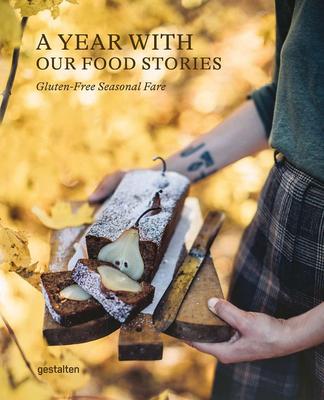 A Year with Our Food Stories : Gluten-Free Seasonal Fare，柏林美食摄影博主-Our Food Stories:无麸质季节性食谱