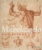 Michelangelo and Beyond，米开朗基罗及其对后世的影响