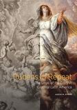 Rubens in Repeat: The Logic of the Copy in Colonial Latin America，鲁本斯重现：拉丁美洲殖民地的复制逻辑