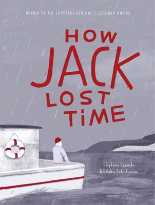 How Jack Lost Time，杰克是如何消磨时光的【2019年加拿大总督青年文学奖获奖作品】