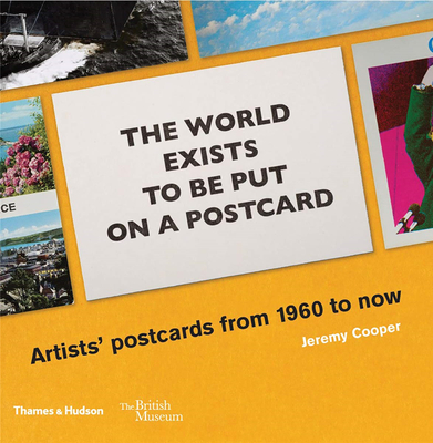 The world exists to be put on a postcard: Artists’ postcards from 1960 to now，世界存在于一张明信片上：从1960年到现在艺