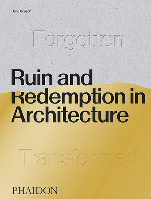 Ruin and Redemption in Architecture，建筑中的毁灭与救赎
